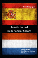 Praktische taal: Nederlands / Spaans: tweetalige gids