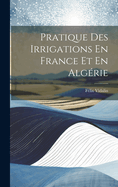 Pratique Des Irrigations En France Et En Algrie