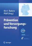 Pravention Und Versorgungsforschung: Ausgewahlte Beitrage Des 2. Nationalen Praventionskongresses Und 6. Deutschen Kongresses Fur Versorgungsforschung, Dresden 24. Bis 27. Oktober 2007