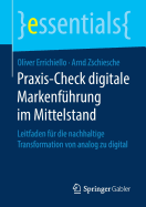 Praxis-Check Digitale Markenfhrung Im Mittelstand: Leitfaden Fr Die Nachhaltige Transformation Von Analog Zu Digital