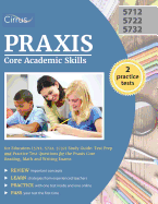 Praxis Core Academic Skills for Educators (5712, 5722, 5732) Study Guide: Test Prep and Practice Test Questions for the Praxis Core Reading, Math and Writing Exams