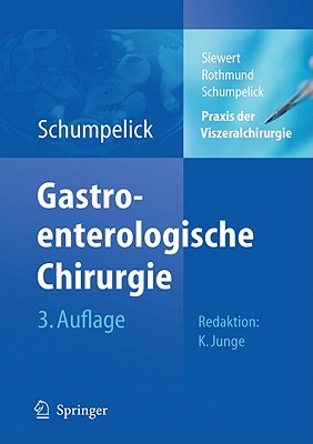 Praxis Der Viszeralchirurgie: Gastroenterologische Chirurgie - Siewert, Jrg R?diger, and Schumpelick, Volker, and Rothmund, Matthias