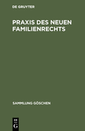 PRAXIS Des Neuen Familienrechts: Referate Und Berichte Der Groen Arbeitstagung Des Fachverbandes Berliner Stadtvormnder E.V. Vom 28. November Bis 2. Dezember 1977 in Berlin