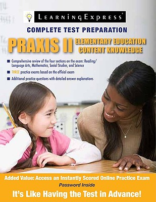 Praxis II: Elementary Education: Content Knowledge - Learning Express LLC (Creator)