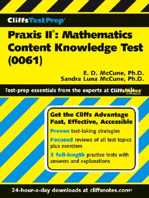 Praxis II: Mathematics Content Knowledge Test: 0061 - McCune, E Donice, and McCune, Sandra Luna, PhD