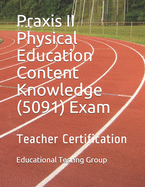 Praxis II Physical Education Content Knowledge (5091) Exam: Teacher Certification