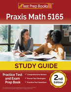 Praxis Math 5165 Study Guide: Practice Test and Exam Prep Book [2nd Edition]