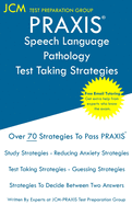 PRAXIS Speech Language Pathology - Test Taking Strategies: PRAXIS 5331 - Free Online Tutoring - New 2020 Edition - The latest strategies to pass your exam.