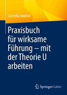 Praxisbuch F?r Wirksame F?hrung - Mit Der Theorie U Arbeiten