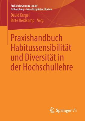 Praxishandbuch Habitussensibilit?t Und Diversit?t in Der Hochschullehre - Kergel, David (Editor), and Heidkamp, Birte (Editor)