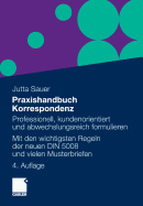 Praxishandbuch Korrespondenz: Professionell, Kundenorientiert Und Abwechslungsreich Formulieren. Mit Musterbriefen Von a Bis Z