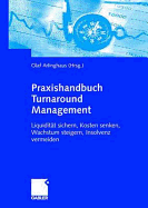 Praxishandbuch Turnaround Management: Liquiditat Sichern, Kosten Senken, Wachstum Steigern, Insolvenz Vermeiden