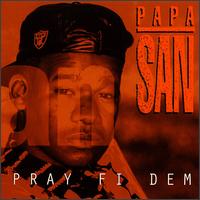 Pray Fi Dem - Papa San