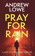 Pray For Rain: A chilling British detective crime thriller