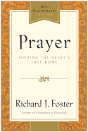 Prayer - 10th Anniversary Edition: Finding the Heart's True Home