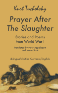 Prayer After the Slaughter: Poems and Stories from World War I