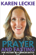 Prayer and Fasting for Victory in a Cancer Battle
