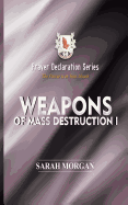 Prayer Declaration Series: Weapons of Mass Destruction I