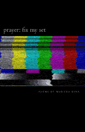Prayer: Fix My Set: Poems by Martha Boss