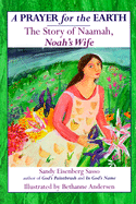 Prayer for the Earth: The Story of Naamah, Noah's Wife - Sasso, Sandy Eisenberg, Rabbi
