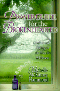 Prayer Guide for the Brokenhearted: Comfort and Healing on the Way to Wholeness