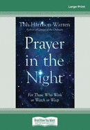 Prayer in the Night: For Those Who Work or Watch or Weep