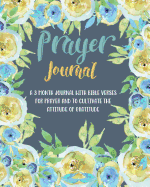 Prayer Journal: A 3 Month Journal with Bible Verses for Prayer and to Cultivate the Attitude of Gratitude