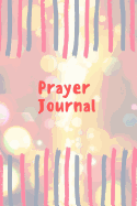 Prayer Journal: Blank line journal with perfect paper size for men, women, kids and teens to write in - multi purpose notebook, diary and logbook