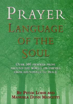 Prayer; Language of the Soul: New Descriptional - Mascetti, Manuela Dunn, and Lorie, Peter, and Dunn, Philip