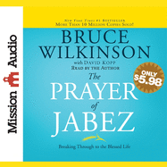 Prayer of Jabez: Breaking Through to the Blessed Life