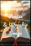 Prayer, Praise, & Worship Songs