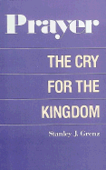 Prayer: The Cry for the Kingdom