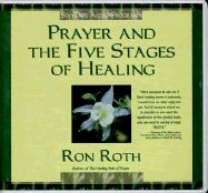 Prayer & the Five Stages of Healing - Roth, Ron, Ph.D.