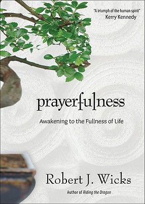 Prayerfulness - Wicks, Robert J, Dr., PhD