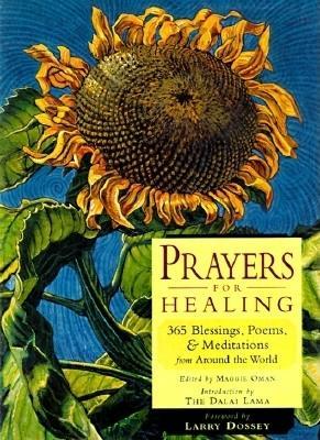 Prayers for Healing: 365 Blessings, Poems, and Meditations from Around the World (Meditations for Healing, Sacred Writings) - Oman, Maggie