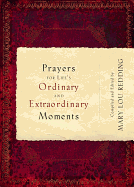 Prayers for Life's Ordinary and Extraordinary Moments