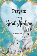 Prayers for My Great Nephew: A children's book of Christian Prayers for a Great Nephew