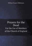 Prayers for the Dead for the Use of Members of the Church of England