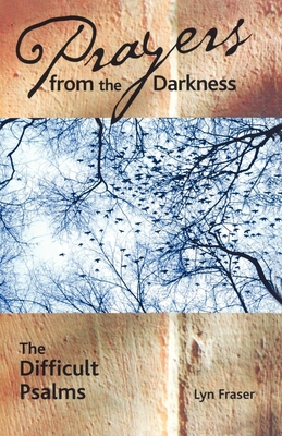 Prayers from the Darkness: The Difficult Psalms - Fraser, Lyn