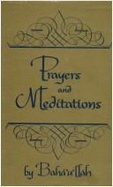 Prayers & Meditations - Effendi, Shoghi (Translated by), and Bahba U Llbah, and Baha'u'llah