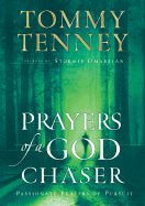 Prayers of a God Chaser: Passionate Prayers of Pursuit - Tenney, Tommy, and Omartian, Stormie (Foreword by)