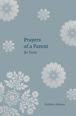 Prayers of a Parent for Teens - Nielson, Kathleen B