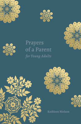 Prayers of a Parent for Young Adults - Nielson, Kathleen