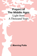 Prayers of the Middle Ages: Light from a Thousand Years