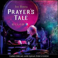 Prayer's Tale: Taiko Drums and Asian Percussion - Joji Hirota