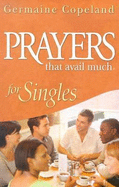 Prayers That Avail Much for Singles: James 5:16