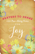 Prayers to Share Joy: 100 Pass Along Notes