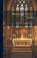 Prayers to St. Ann: (with Novena); From Approved Sources