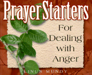 PrayerStarters for Dealing with Anger - Mundy, Linus