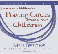 Praying Circles Around Your Children - Batterson, Mark, and Tracy, Van (Read by)